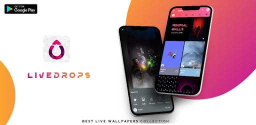 LiveDrops – 4K Live Wallpapers & HD Backgrounds v1.1 (Premium)