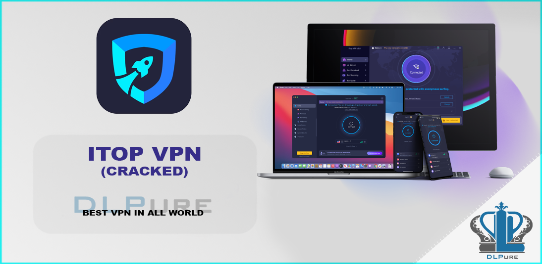 iTop VPN v3.3.0.2805 (Crack) + Old Version