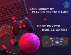 Earn Money By Playing Crypto Games